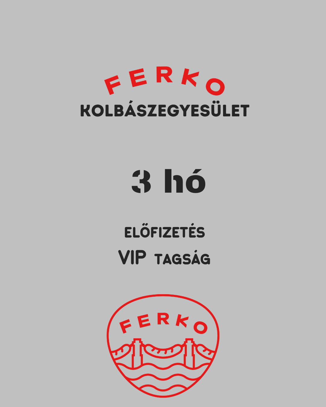 KOLBÁSZEGYESÜLET tagság 3 hó