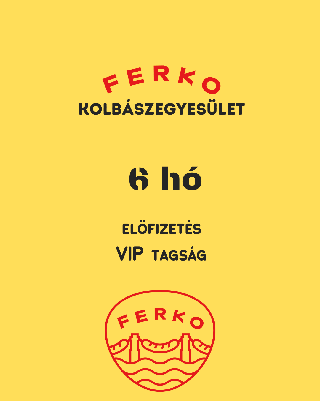 KOLBÁSZEGYESÜLET tagság 6 hó