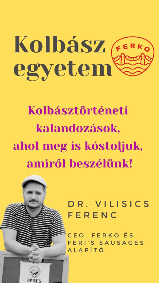 FERKO KOLBÁSZEGYETEM 3 előadásra szóló